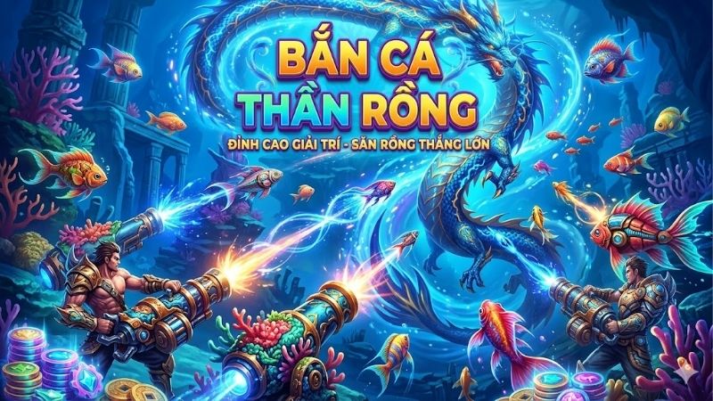ban-ca-than-rong